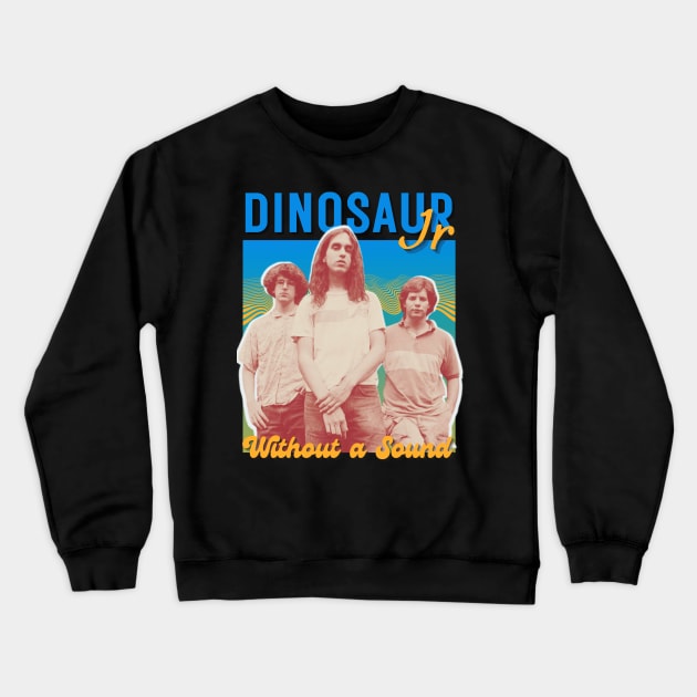 Dinosaur Jr Vintage 1984 // Without a Sound Original Fan Design Artwork Crewneck Sweatshirt by A Design for Life